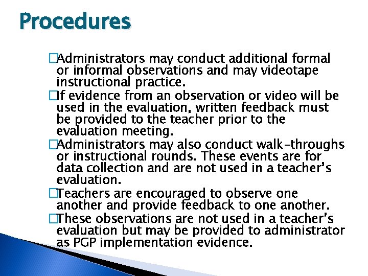 Procedures �Administrators may conduct additional formal or informal observations and may videotape instructional practice.