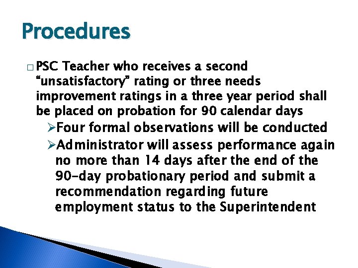 Procedures � PSC Teacher who receives a second “unsatisfactory” rating or three needs improvement