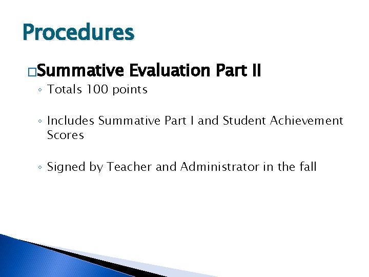 Procedures �Summative Evaluation Part II ◦ Totals 100 points ◦ Includes Summative Part I