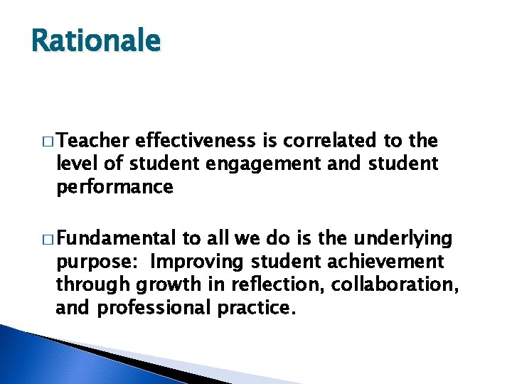 Rationale � Teacher effectiveness is correlated to the level of student engagement and student