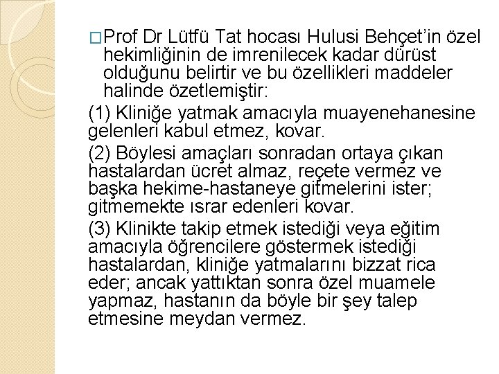 �Prof Dr Lütfü Tat hocası Hulusi Behçet’in özel hekimliğinin de imrenilecek kadar dürüst olduğunu