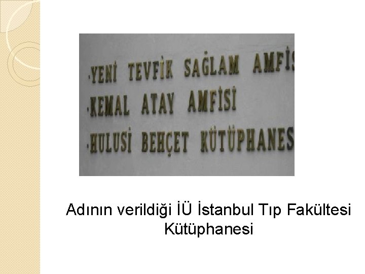 Adının verildiği İÜ İstanbul Tıp Fakültesi Kütüphanesi 