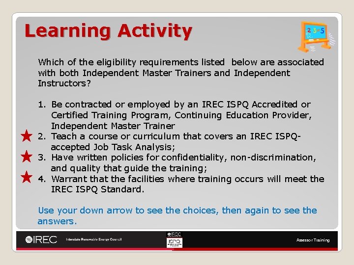 Learning Activity Which of the eligibility requirements listed below are associated with both Independent