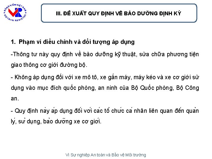 III. ĐÊ XU T QUY ĐỊNH VỀ BẢO DƯỠNG ĐỊNH KỲ 1. Phạm vi