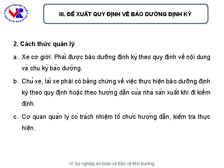 III. ĐÊ XU T QUY ĐỊNH VỀ BẢO DƯỠNG ĐỊNH KỲ 2. Cách thức