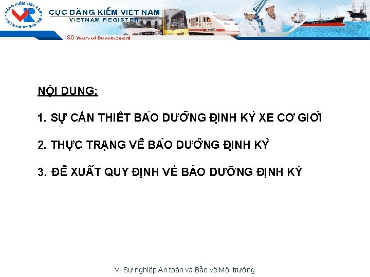 NỘI DUNG: 1. SỰ CẦN THIẾT BA O DƯƠ NG ĐI NH KY XE