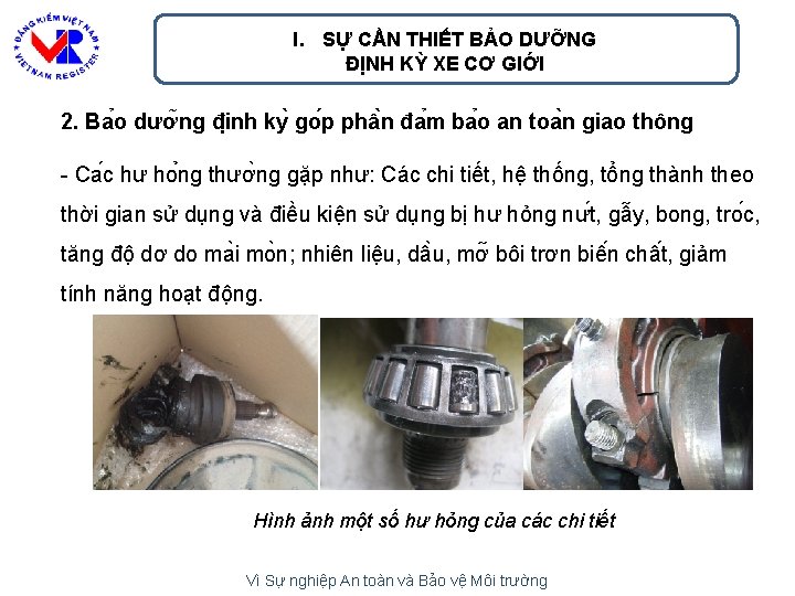 I. SỰ CẦN THIẾT BẢO DƯỠNG ĐỊNH KỲ XE CƠ GIỚI 2. Ba o