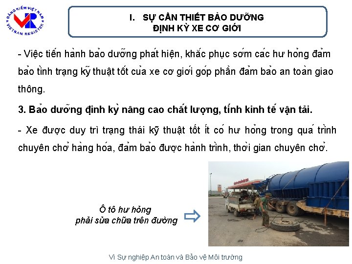 I. SỰ CẦN THIẾT BẢO DƯỠNG ĐỊNH KỲ XE CƠ GIỚI - Viê c