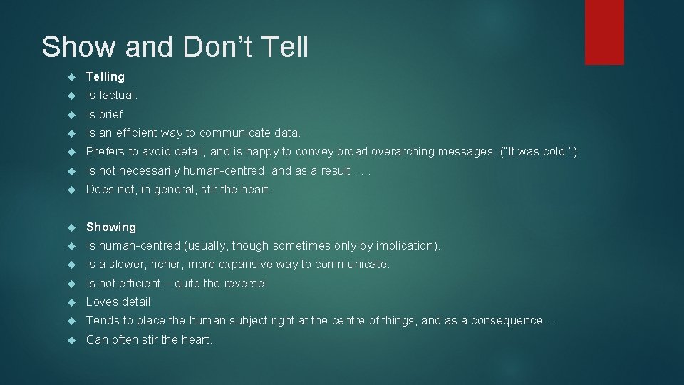 Show and Don’t Telling Is factual. Is brief. Is an efficient way to communicate Show and Don’t Telling Is factual. Is brief. Is an efficient way to communicate