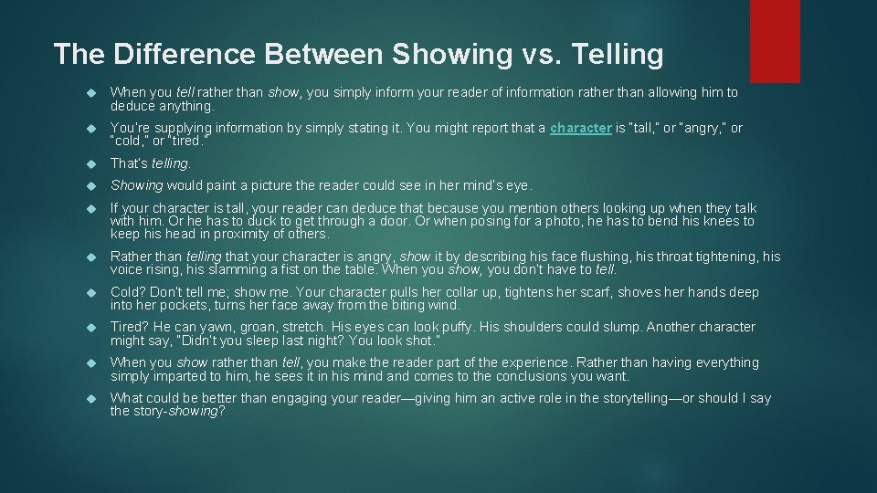 The Difference Between Showing vs. Telling When you tell rather than show, you simply The Difference Between Showing vs. Telling When you tell rather than show, you simply