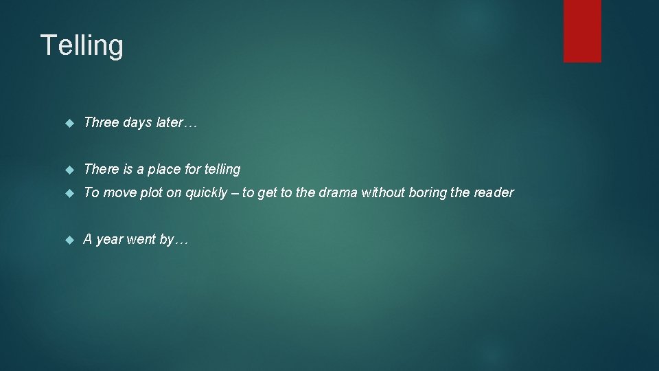 Telling Three days later… There is a place for telling To move plot on Telling Three days later… There is a place for telling To move plot on