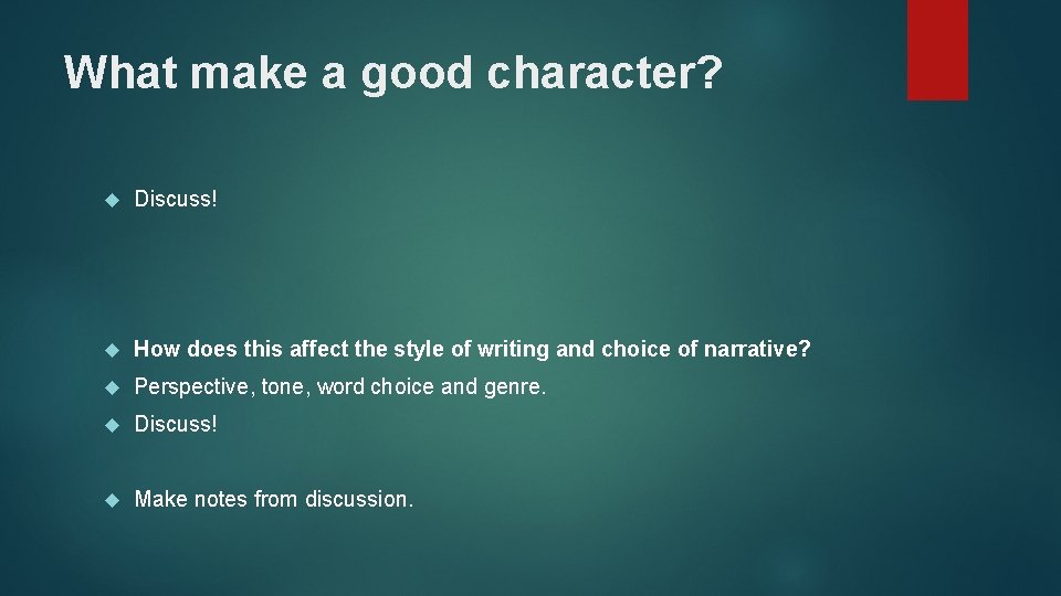 What make a good character? Discuss! How does this affect the style of writing What make a good character? Discuss! How does this affect the style of writing