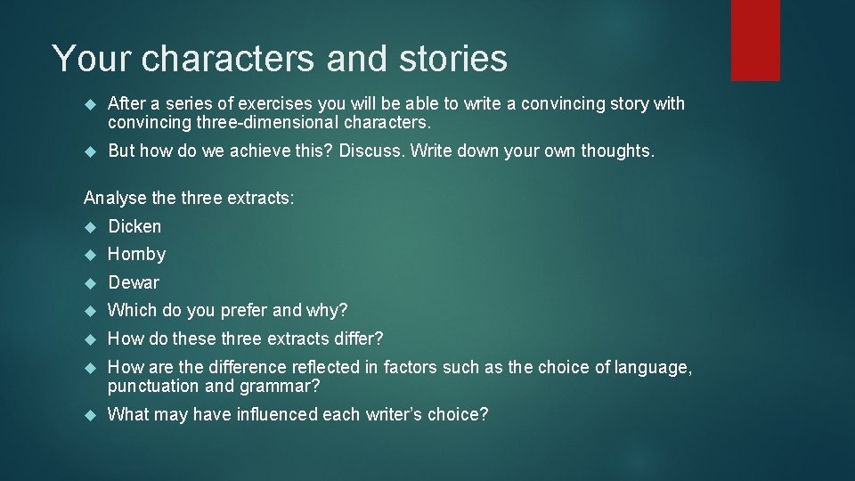Your characters and stories After a series of exercises you will be able to Your characters and stories After a series of exercises you will be able to