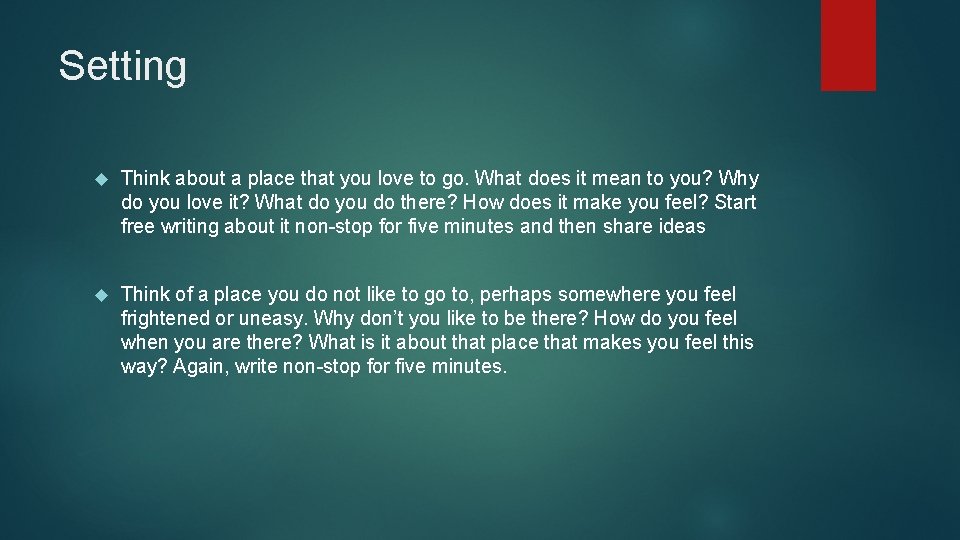 Setting Think about a place that you love to go. What does it mean Setting Think about a place that you love to go. What does it mean