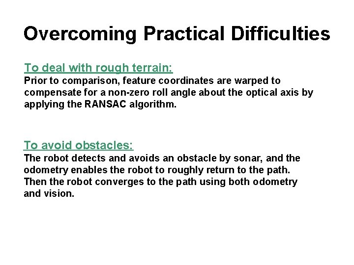 Overcoming Practical Difficulties To deal with rough terrain: Prior to comparison, feature coordinates are