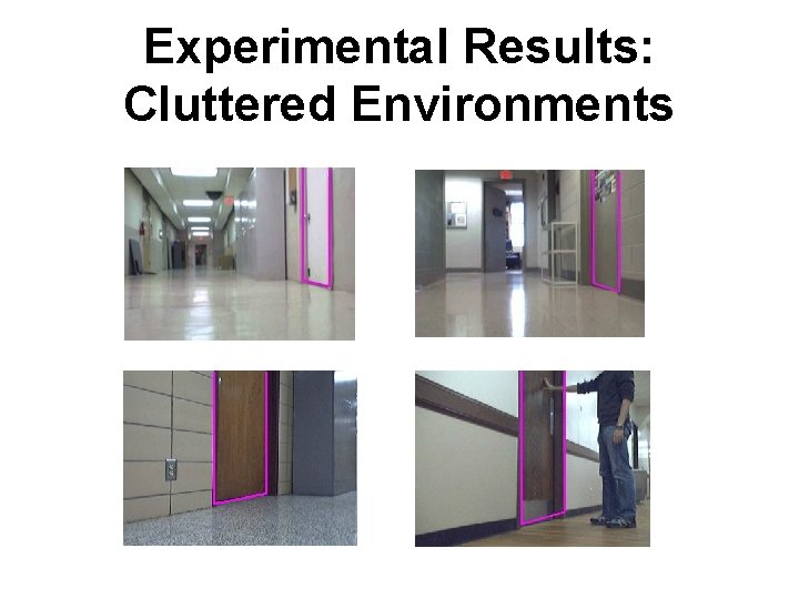 Experimental Results: Cluttered Environments 