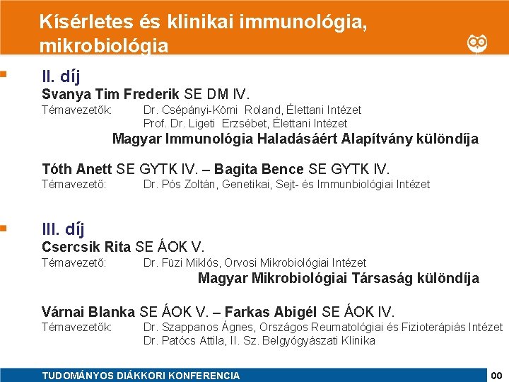 Kísérletes és klinikai immunológia, 1 mikrobiológia II. díj Svanya Tim Frederik SE DM IV.