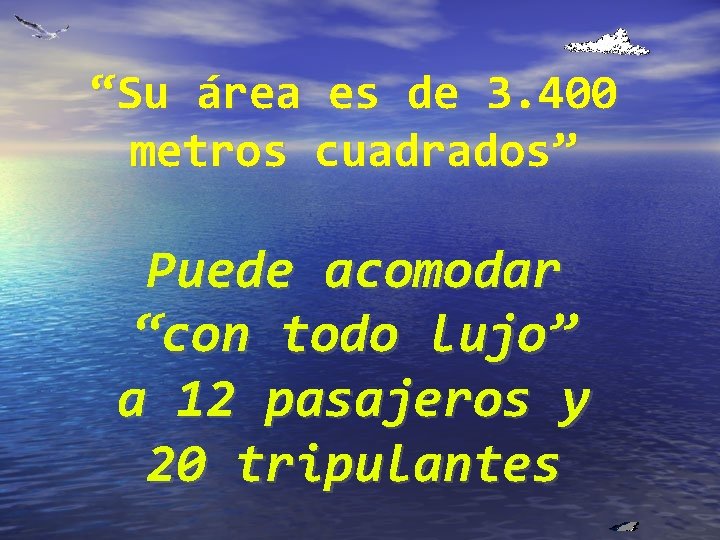 “Su área es de 3. 400 metros cuadrados” Puede acomodar “con todo lujo” a