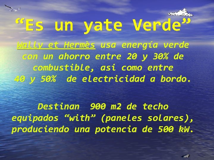 “Es un yate Verde” Wally et Hermès usa energía verde con un ahorro entre