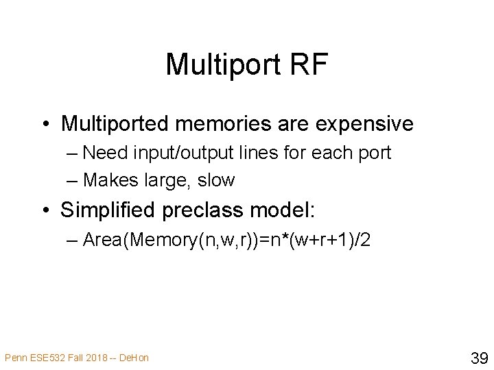 Multiport RF • Multiported memories are expensive – Need input/output lines for each port