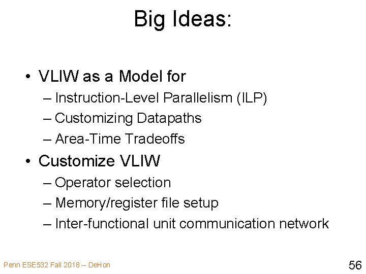 Big Ideas: • VLIW as a Model for – Instruction-Level Parallelism (ILP) – Customizing
