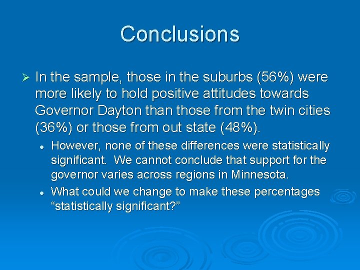 Conclusions Ø In the sample, those in the suburbs (56%) were more likely to