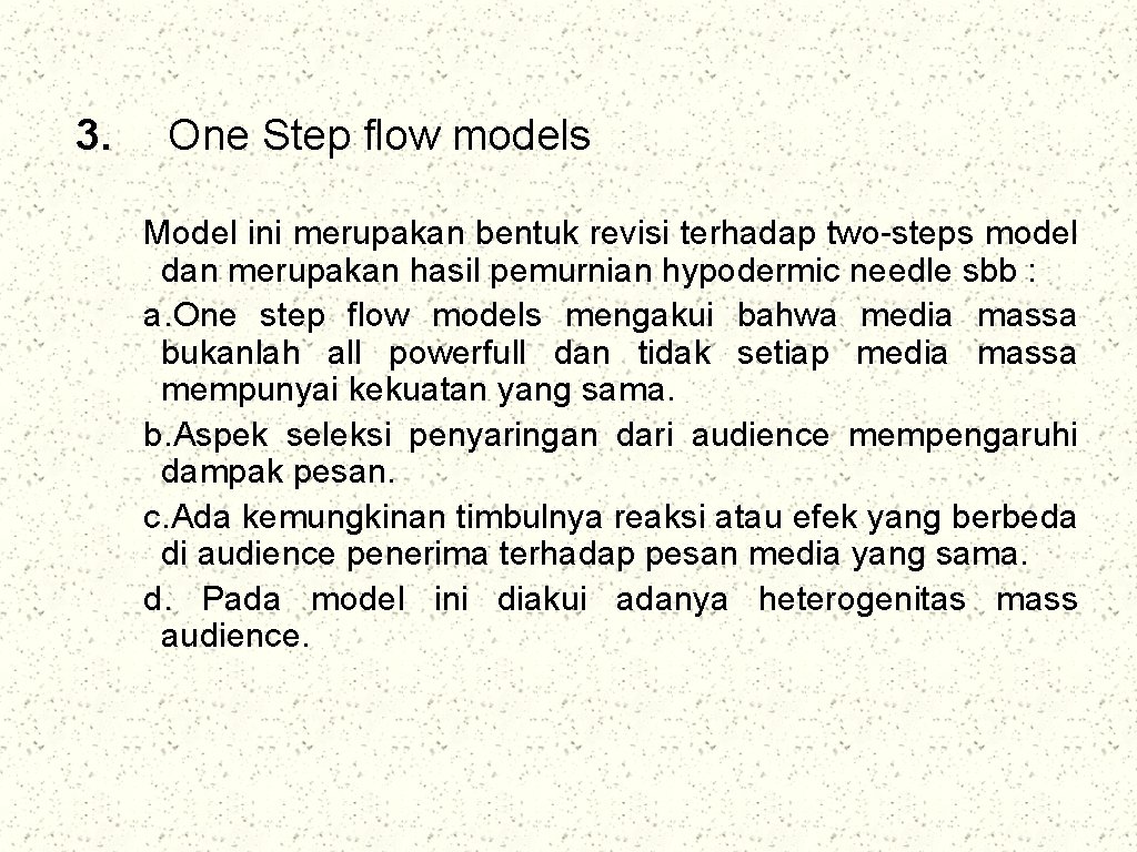 3. One Step flow models Model ini merupakan bentuk revisi terhadap two-steps model dan