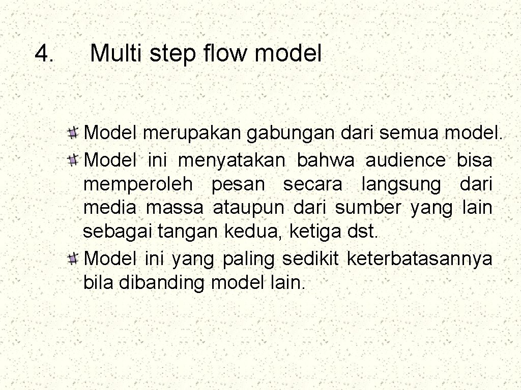 4. Multi step flow model Model merupakan gabungan dari semua model. Model ini menyatakan