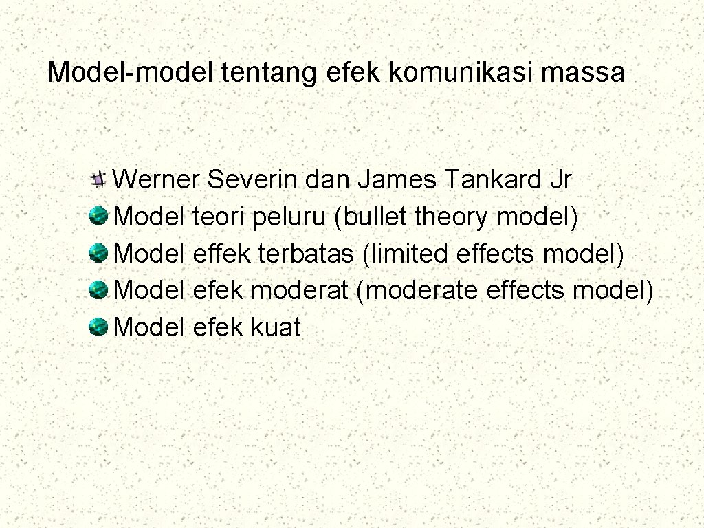 Model-model tentang efek komunikasi massa Werner Severin dan James Tankard Jr Model teori peluru