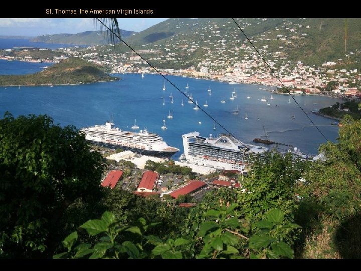 St. Thomas, the American Virgin Islands St. Thomas, the American Virgin Islands
