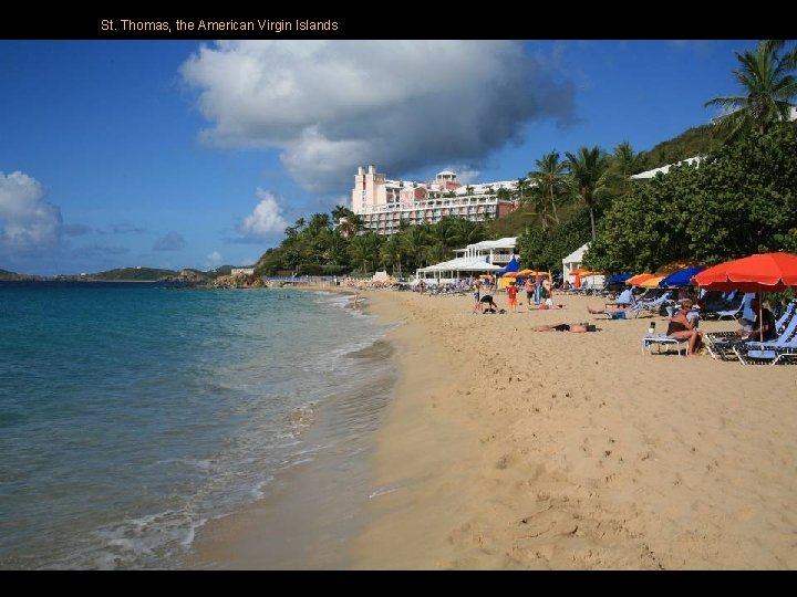 St. Thomas, the American Virgin Islands St. Thomas, the American Virgin Islands