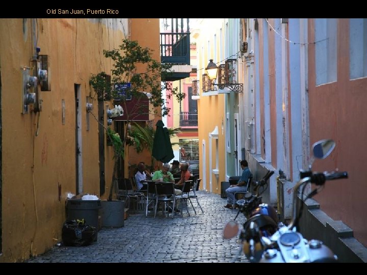 Old San Juan, Puerto Rico Old San Juan, Puerto Rico