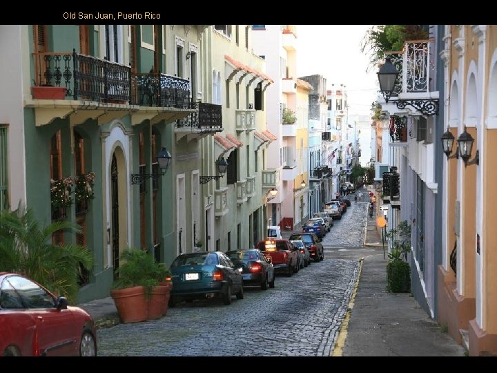 Old San Juan, Puerto Rico Old San Juan, Puerto Rico