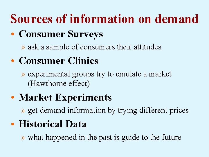 Sources of information on demand • Consumer Surveys » ask a sample of consumers