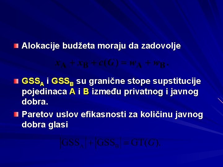 Alokacije budžeta moraju da zadovolje GSSA i GSSB su granične stope supstitucije pojedinaca A