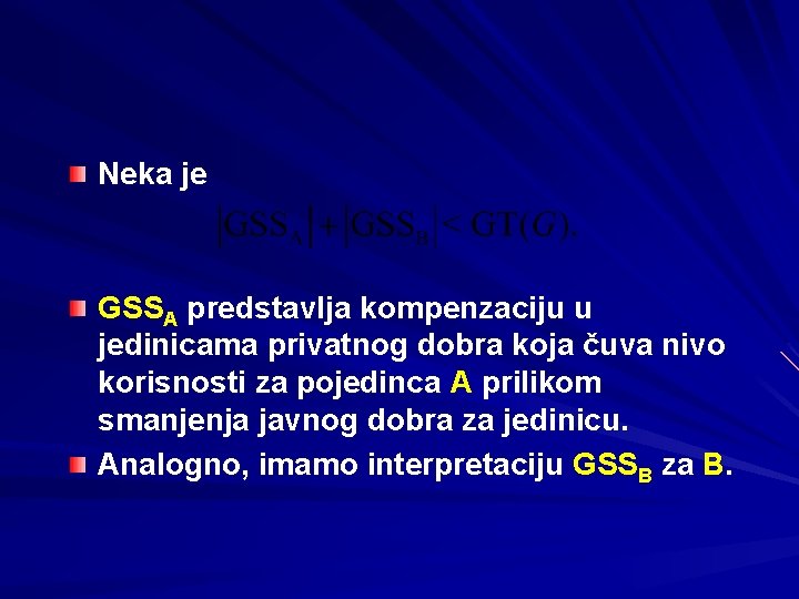 Neka je GSSA predstavlja kompenzaciju u jedinicama privatnog dobra koja čuva nivo korisnosti za