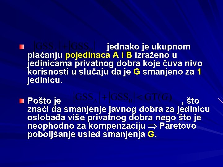 jednako je ukupnom plaćanju pojedinaca A i B izraženo u jedinicama privatnog dobra koje