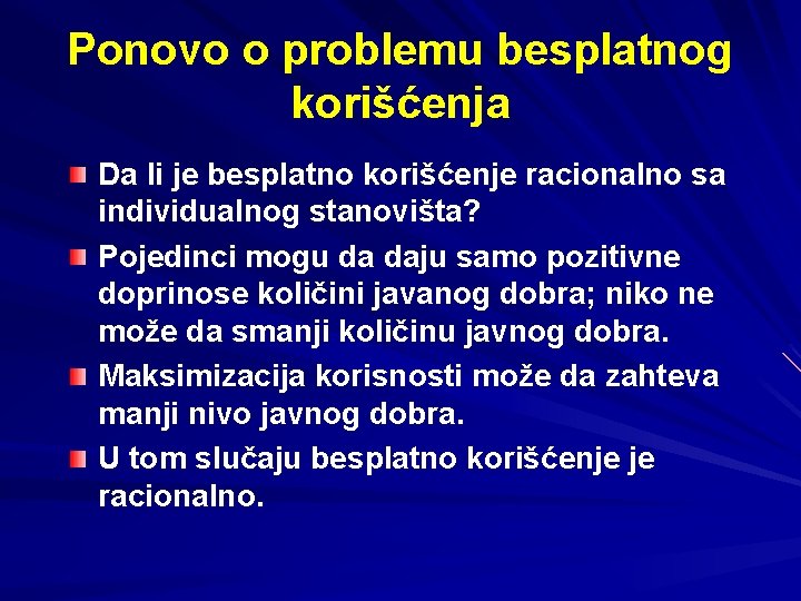 Ponovo o problemu besplatnog korišćenja Da li je besplatno korišćenje racionalno sa individualnog stanovišta?