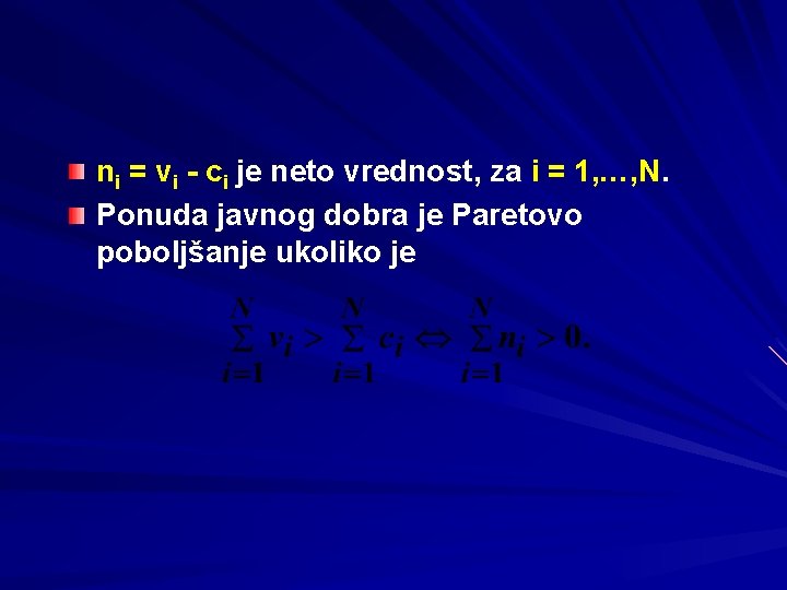 ni = vi - ci je neto vrednost, za i = 1, …, N.