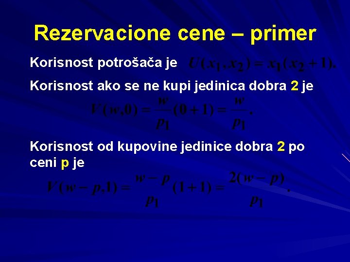 Rezervacione cene – primer Korisnost potrošača je Korisnost ako se ne kupi jedinica dobra