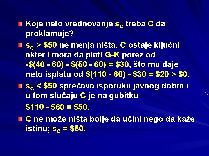 Koje neto vrednovanje s. C treba C da proklamuje? s. C > $50 ne