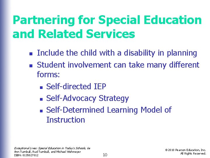 Partnering for Special Education and Related Services n n Include the child with a