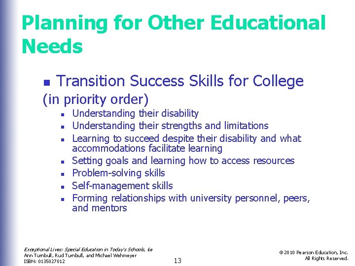 Planning for Other Educational Needs n Transition Success Skills for College (in priority order)
