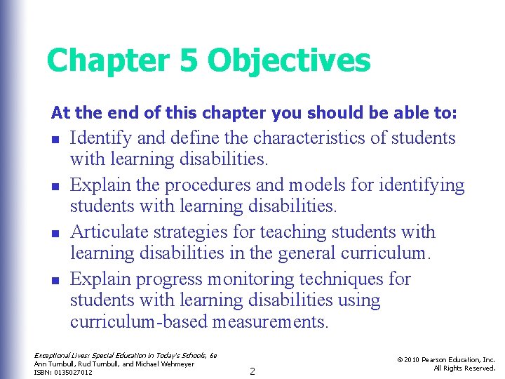 Chapter 5 Objectives At the end of this chapter you should be able to: