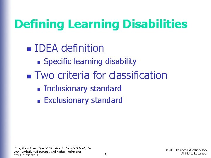 Defining Learning Disabilities n IDEA definition n n Specific learning disability Two criteria for
