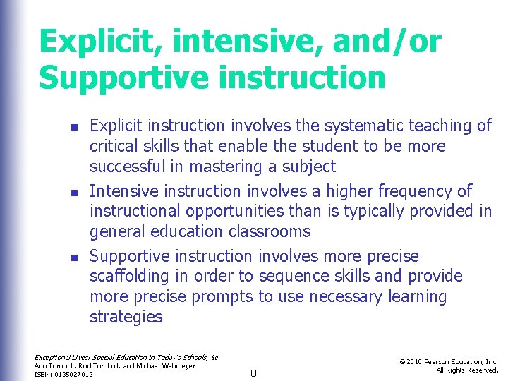 Explicit, intensive, and/or Supportive instruction n Explicit instruction involves the systematic teaching of critical