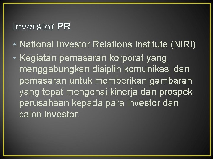 Inverstor PR • National Investor Relations Institute (NIRI) • Kegiatan pemasaran korporat yang menggabungkan