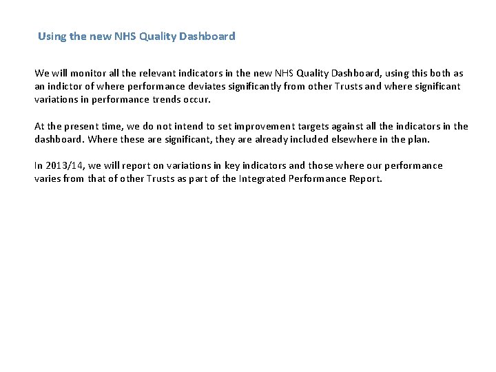 Using the new NHS Quality Dashboard We will monitor all the relevant indicators in