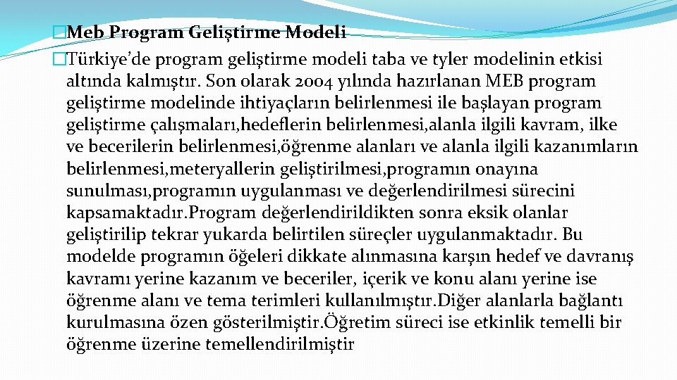 �Meb Program Geliştirme Modeli �Türkiye’de program geliştirme modeli taba ve tyler modelinin etkisi altında �Meb Program Geliştirme Modeli �Türkiye’de program geliştirme modeli taba ve tyler modelinin etkisi altında