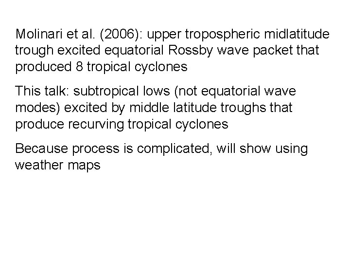 Molinari et al. (2006): upper tropospheric midlatitude trough excited equatorial Rossby wave packet that
